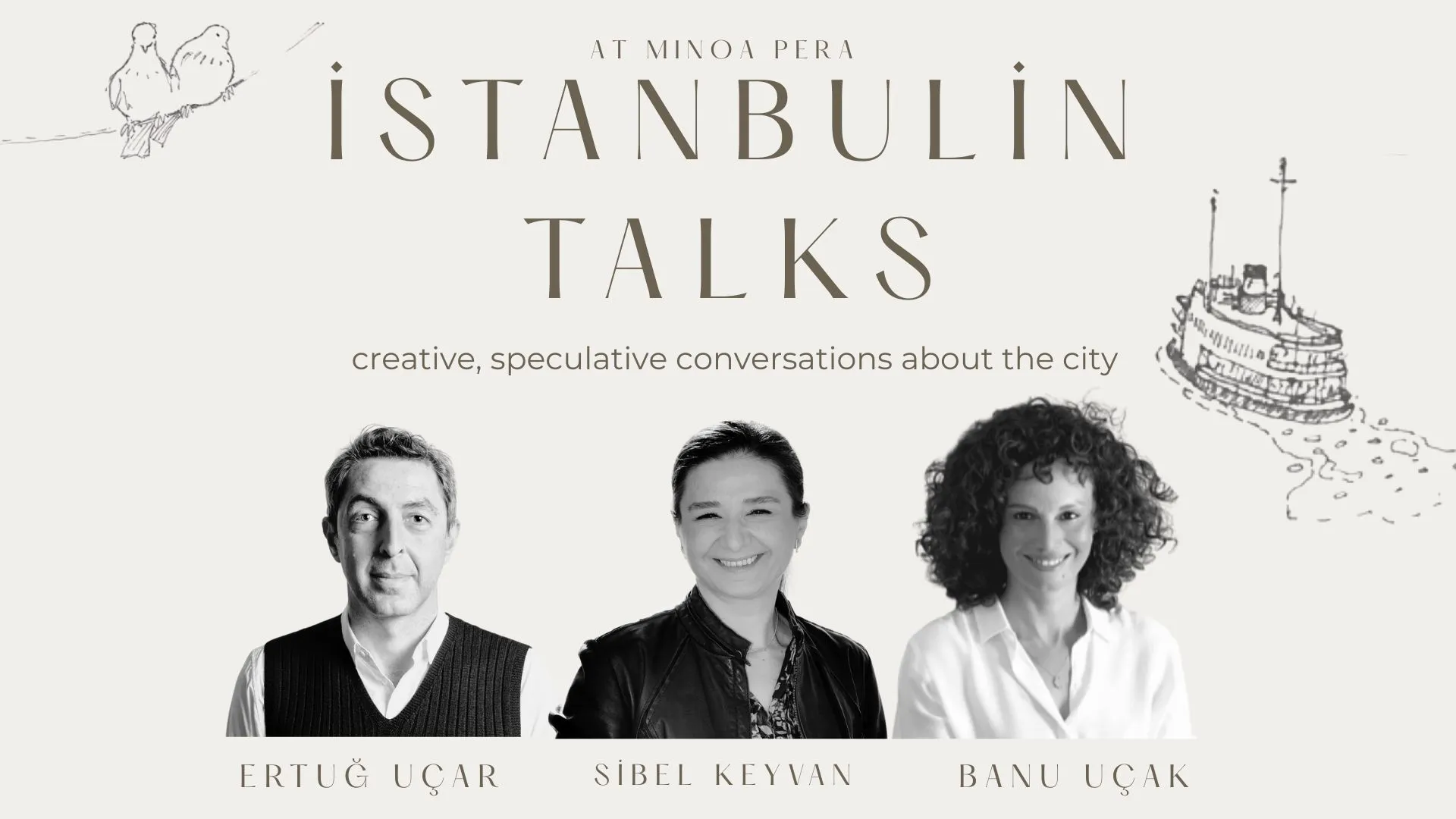 İstanbulin Conversations. Sibel Keyvan, Ertuğ Uçar and Banu Uçak.