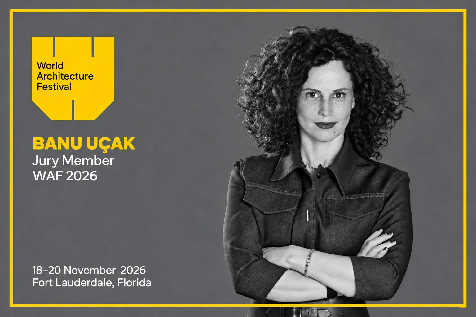 Banu Uçak portresiyle WAF 2026 duyuru kartı: Jury Member, 18-20 Kasım 2026, Fort Lauderdale, Florida.